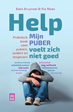 Help, mijn puber voelt zich niet goed (Dutch Edition)