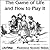 The Game of Life and How to...