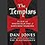 The Templars: The Rise and Spectacular Fall of God's Holy Warriors