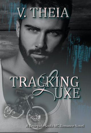 Tracking Luxe (Renegade Souls MC Romance Saga #3)