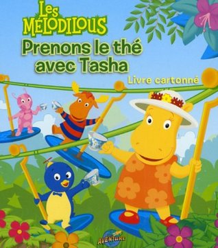 Prenons le thé avec Tasha (Les Mélodilous)