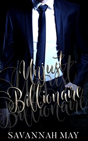 Unjust Billionaire (Bossy Billionaire, #2)