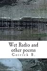 Wet Radio and other poems Wet Radio and other poems