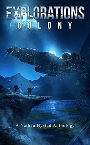 Explorations: Colony (Explorations, #4)