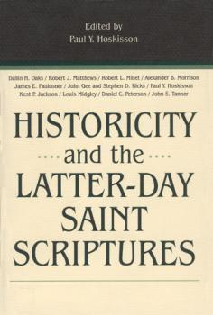 Historicity and the Latter-Day Saint scriptures (Hardcover)