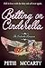 Betting on Cinderella (Cinderella Romances, #2)