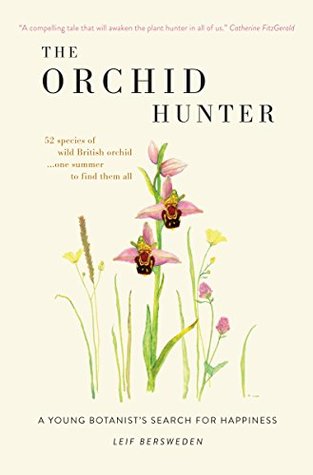 The Orchid Hunter: A young botanist's search for happiness (Kindle Edition)