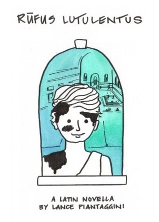 Rufus lutulentus: A Latin Novella (Latin Edition)