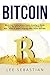 Bitcoin: Bitcoin And Cryptocurrency Basics, Investing In Bitcoin, Using Bitcoin In Business and How To Get Bitcoin Now - Written In Simple Language With ... Plan (Discover Blockchain Series Book 6)