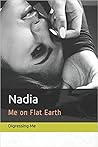 Nadia : Me on Flat Earth