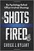 Shots Fired: The Psychology Behind Officer Involved Shootings