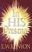 In His Presence by E.W. Kenyon