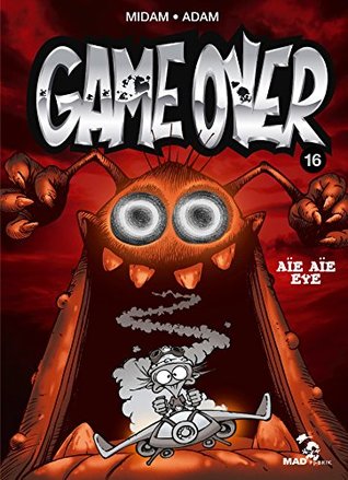 Aïe aïe eye (Game Over, #16)