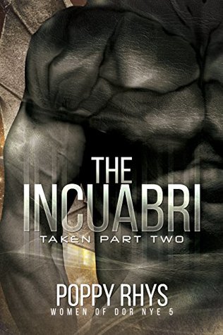 The Incuabri: Taken Part Two (Women of Dor Nye #5)