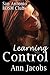 Learning Control by Ann Jacobs Learning Control by Ann Jacobs