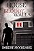 House of Bloody Walls