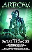 Arrow: Fatal Legacies