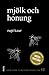 Mjölk och honung by Rupi Kaur