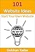 101 Website Ideas: Start Yo...