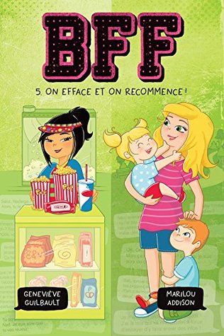 On efface et on recommence! (BFF, #5)