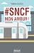 #SNCF mon amour ! (DOCUMENT) (French Edition)