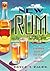 The New Rum: A Modern Guide to the Spirit of the Americas