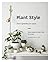 Plant Style: How to Greenify Your Space