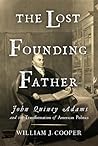 The Lost Founding Father by William J. Cooper Jr.