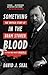 Something in the Blood: The Untold Story of Bram Stoker, the Man Who Wrote