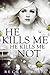He Kills Me, He Kills Me Not by Becki Willis