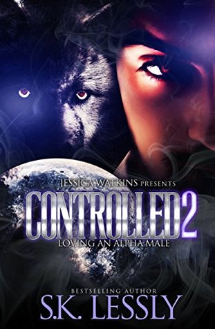 Controlled 2: Loving An Alpha Male (Controlled #2)