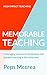 Memorable Teaching: Leveraging memory to build deep and durable learning in the classroom (High Impact Teaching Book 2)