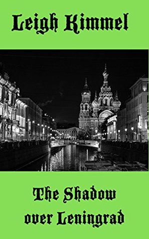 The Shadow over Leningrad (Kindle Edition)