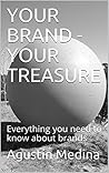 YOUR BRAND - YOUR TREASURE: Everything you need to know about brands