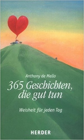 365 Geschichten, die gut tun: Weisheit für jeden Tag (Hardcover)