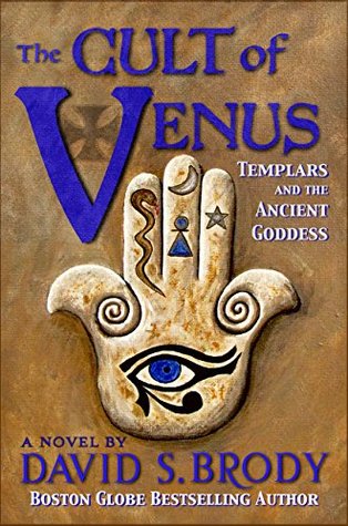 The Cult of Venus: Templars and the Ancient Goddess (Templars in America, #7)