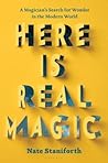 Here Is Real Magic: A Magician's Search for Wonder in the Modern World Book cover for Here Is Real Magic: A Magician's Search for Wonder in the Modern World