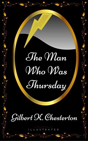 The Man Who Was Thursday: By Gilbert K. Chesterton - Illustrated