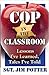 Cop in the Classroom: Lessons I've Learned, Tales I've Told