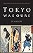 Tokyo Was Ours by D.J. Gallow