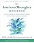 The Anxious Thoughts Workbo...