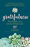 Gratefulness: The Habit of a Grace-Filled Life