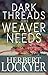 Dark Threads the Weaver Needs