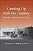 Growing Up with the Country: Family, Race, and Nation after the Civil War (The Lamar Series in Western History)