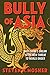 Bully of Asia: Why China's ...