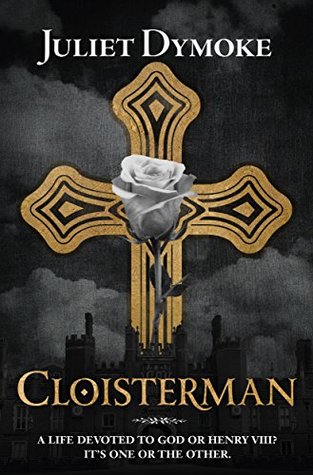 Cloisterman – an epic chronicle of love and loyalty in Tudor England (Kindle Edition)