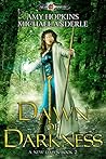 Dawn of Darkness (A New Dawn, #2) Dawn of Darkness (A New Dawn, #2)
