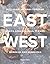 East/West: A Culinary Journ...