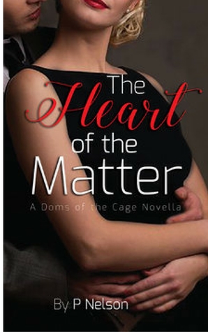 The Heart of the Matter (The Dom's of the Cage #2)