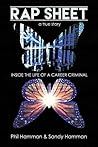 Rap Sheet: Inside the Life of a Career Criminal Rap Sheet: Inside the Life of a Career Criminal